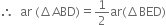 therefore space space ar space left parenthesis increment ABD right parenthesis equals 1 half ar left parenthesis increment BED right parenthesis