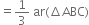 equals 1 third space ar left parenthesis increment ABC right parenthesis