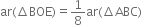 ar left parenthesis increment BOE right parenthesis equals 1 over 8 ar left parenthesis increment ABC right parenthesis