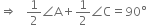 rightwards double arrow space space space 1 half angle straight A plus 1 half angle straight C equals 90 degree
