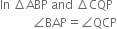 In space increment ABP space and space increment CQP
space space space space space space space space space space space angle BAP equals angle QCP