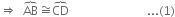 rightwards double arrow space space AB with overbrace on top approximately equal to CD with overbrace on top space space space space space space space space space space space space space space space space space space space space space space space space space space... left parenthesis 1 right parenthesis