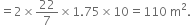 equals 2 cross times 22 over 7 cross times 1.75 cross times 10 equals 110 space straight m squared.