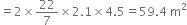 equals 2 cross times 22 over 7 cross times 2.1 cross times 4.5 equals 59.4 space straight m squared