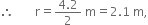 therefore space space space space space space space straight r equals fraction numerator 4.2 over denominator 2 end fraction space straight m equals 2.1 space straight m comma
space space space space space space space space space space space