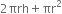 2 πrh plus πr squared