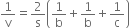 1 over straight v equals 2 over straight s open parentheses 1 over straight b plus 1 over straight b plus 1 over straight c close parentheses