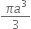 fraction numerator pi a cubed over denominator 3 end fraction