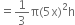 equals 1 third straight pi left parenthesis 5 straight x right parenthesis squared straight h