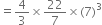 equals 4 over 3 cross times 22 over 7 cross times left parenthesis 7 right parenthesis cubed