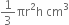 1 third πr squared straight h space cm cubed
