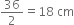 36 over 2 equals 18 space cm