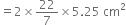 equals 2 cross times 22 over 7 cross times 5.25 space cm squared