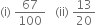 left parenthesis straight i right parenthesis space 67 over 100 space space space left parenthesis ii right parenthesis space 13 over 20