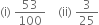 left parenthesis straight i right parenthesis space 53 over 100 space space space space left parenthesis ii right parenthesis space 3 over 25