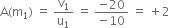 straight A left parenthesis straight m subscript 1 right parenthesis space equals space straight v subscript 1 over straight u subscript 1 space equals space fraction numerator negative 20 over denominator negative 10 end fraction space equals space plus 2