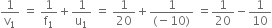 1 over straight v subscript 1 space equals space 1 over straight f subscript 1 plus 1 over straight u subscript 1 space equals space 1 over 20 plus fraction numerator 1 over denominator left parenthesis negative 10 right parenthesis end fraction space equals 1 over 20 minus 1 over 10