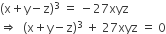 left parenthesis straight x plus straight y minus straight z right parenthesis cubed space equals space minus 27 xyz
rightwards double arrow space space left parenthesis straight x plus straight y minus straight z right parenthesis cubed space plus space 27 xyz space equals space 0