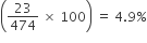 open parentheses 23 over 474 space cross times space 100 close parentheses space equals space 4.9 percent sign